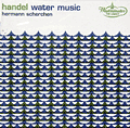 Hermann Scherchen conducts the Vienna State Opera Orchestra in Handel's Water Music (Westminster CD cover)